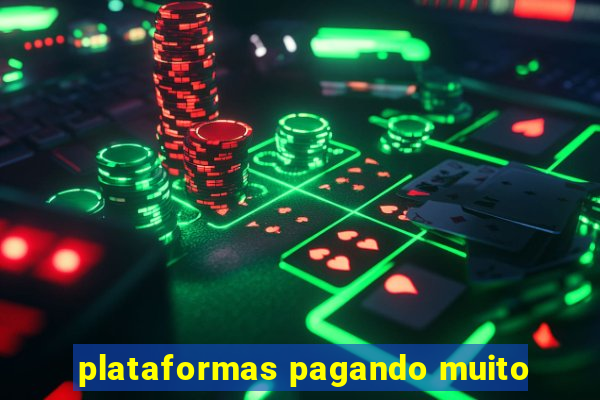 plataformas pagando muito